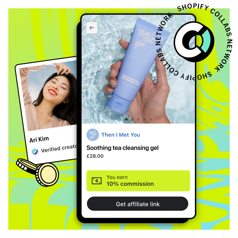 A collage of images: two cards showing creators with the names 'Lucas' and 'Ari Kim' with verified creator badges and a product card showing a beauty product by the brand Then I Met You, the title 'Soothing tea cleansing gel,' the product's price, a highlight showing that you earn 10% commission, and a button to get an affiliate link.