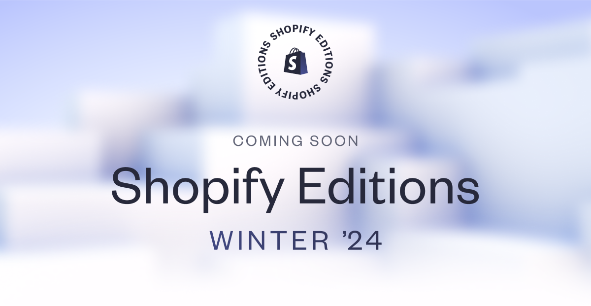 Shopify Editions Winter '24