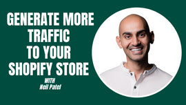 Generate More Traffic to Your Shopify Store with Neil Patel