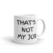 Not My Job Mug