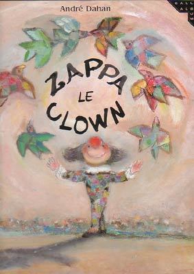 Andre Dahan's personaly dedicated litographies, books, art reproductions  and goodies Shop - Zappa the clown