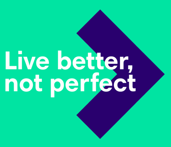 Live better, not perfect