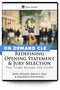 Redefining Opening Statement & Jury Selection: The Story Before the Story - On Demand CLE