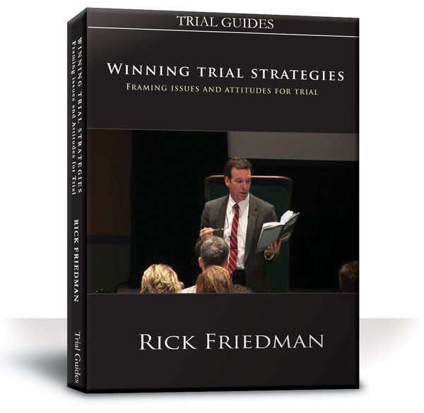 Rick Friedman Winning Trial Strategies video