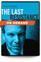 The Last Resistance - On Demand
