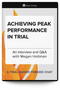Achieving Peak Performance in Trial