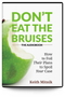 Don't Eat the Bruises: How to Foil Their Plans to Spoil Your Case (Audiobook)