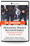 Holding Police Accountable: Obtaining Justice in Civil Court - On Demand