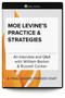 Moe Levine’s Practice and Strategies