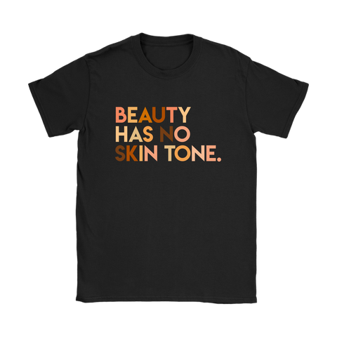 Download Beauty Has No Skin Tone Slogan Graphic T-shirt, High ...