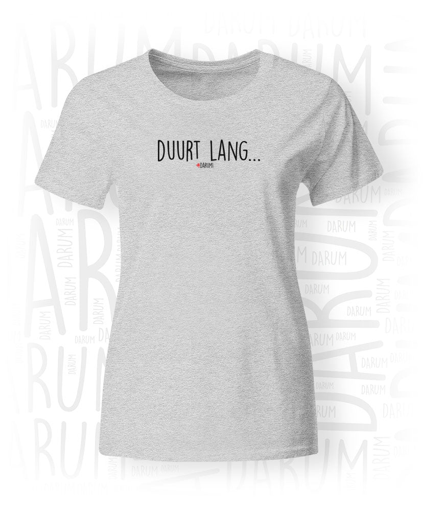 Sleutel De volgende Verschillende goederen Duurt Lang... - Dames T-Shirt – #DARUM!