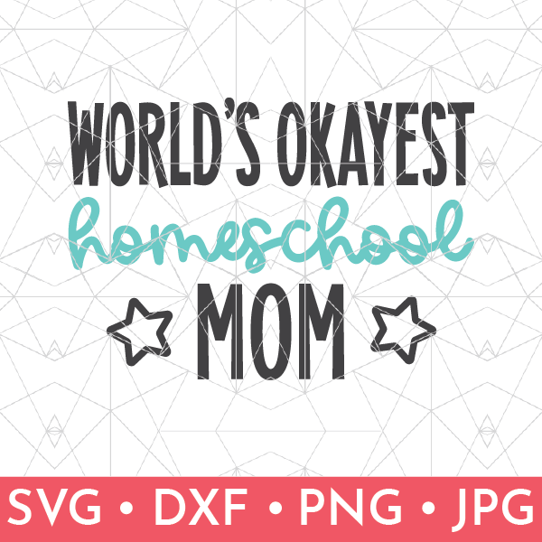 Download World S Okayest Homeschool Mom Svg Cut And Print Files That S What Che Said