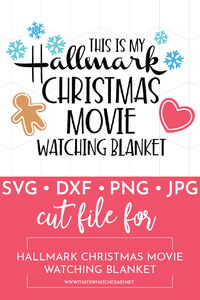 Download This Is My Hallmark Christmas Movie Watching Blanket Svg Cut File That S What Che Said