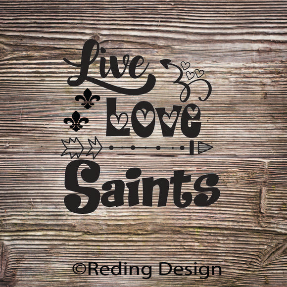 Saints Live Love Digital Cut Files Svg Dxf Png Redingdesign