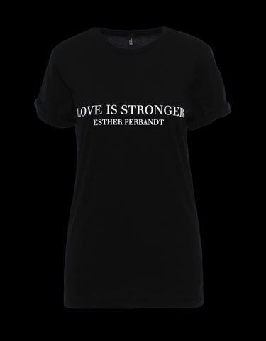Esther Perbandt Love Is Stronger T-Shirt