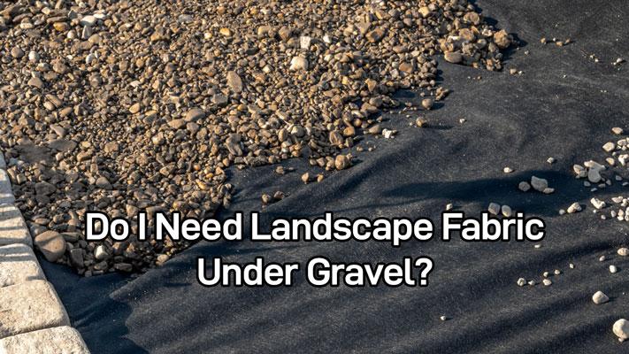 Landscape Fabric Under Gravel 