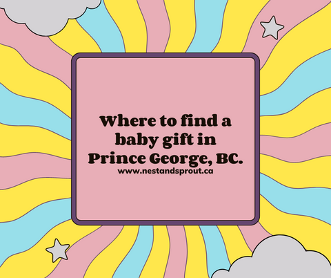Graphic with text "Where to find a baby gift in Prince George, BC."