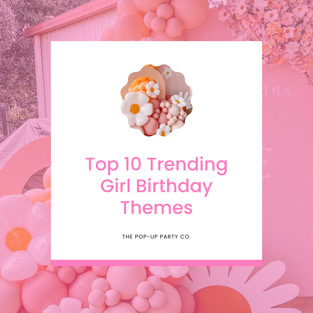 Top 10 Trending Girl Birthday Party Themes
