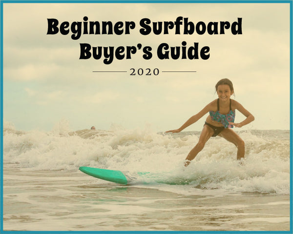 Beginner Surfboard Buyer's Guide