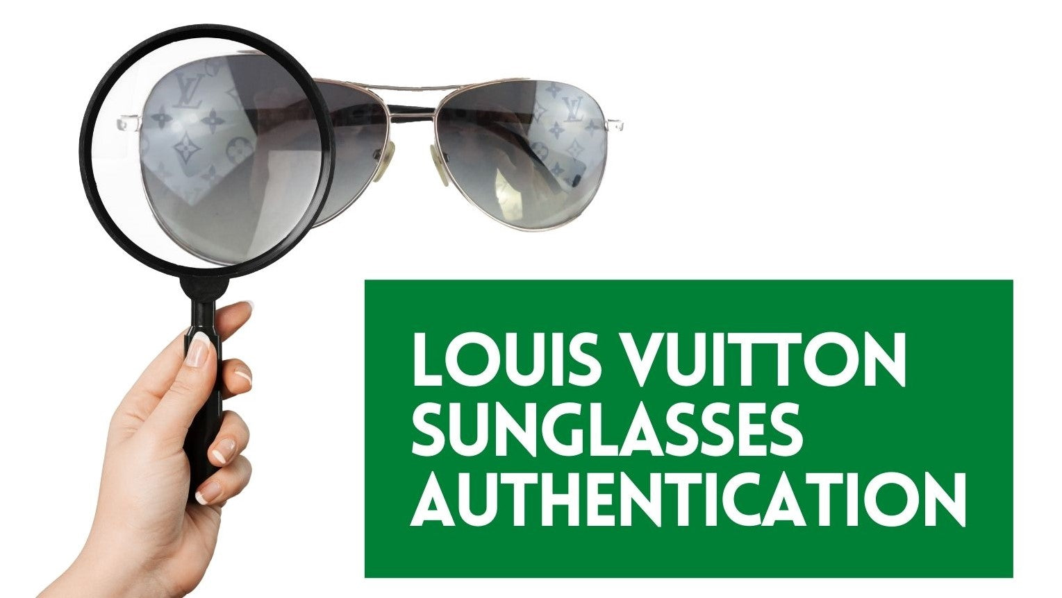 how to tell if louis vuitton sunglasses are real