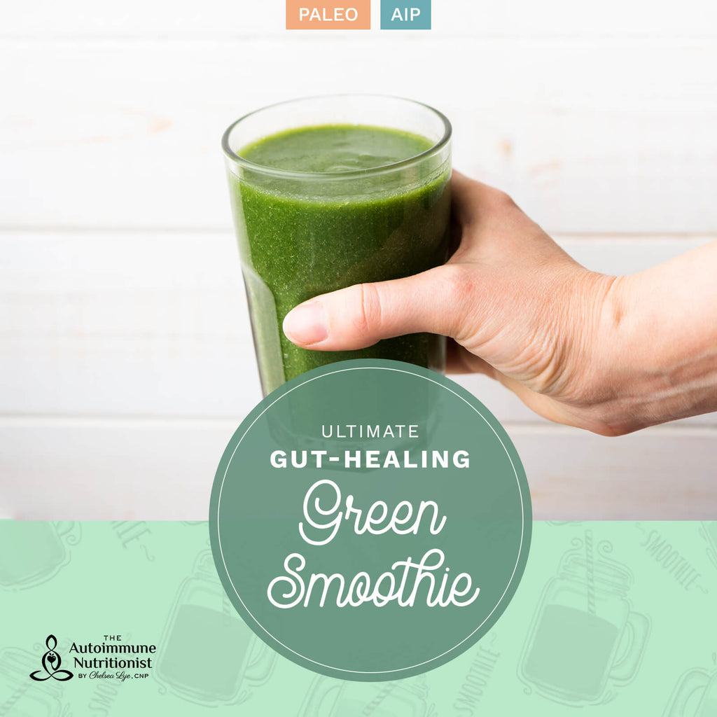 Ultimate Gut Healing Green Smoothie - Paleo and AIP friendly – The  Autoimmune Nutritionist