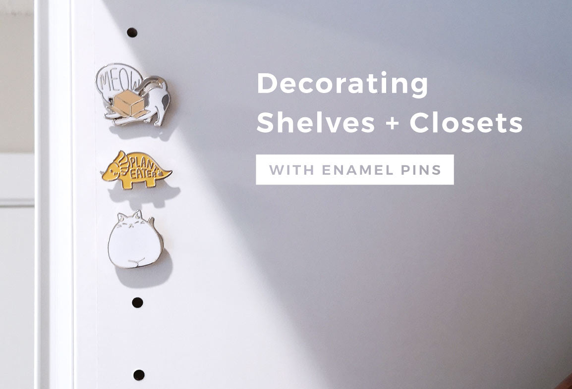 Enamel pins as home decor, closet and shelf embellishment