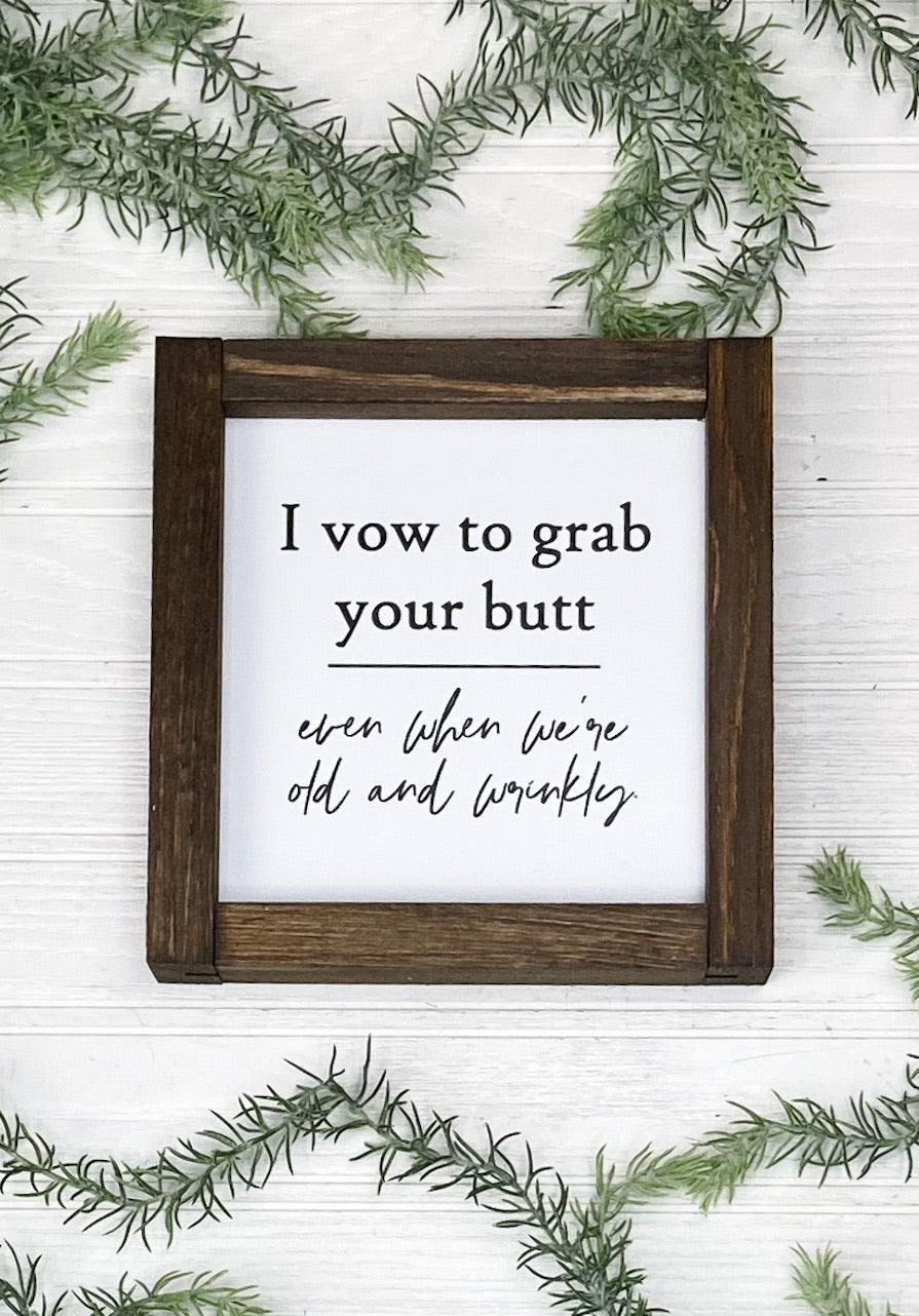 I Vow To Grab Your Butt