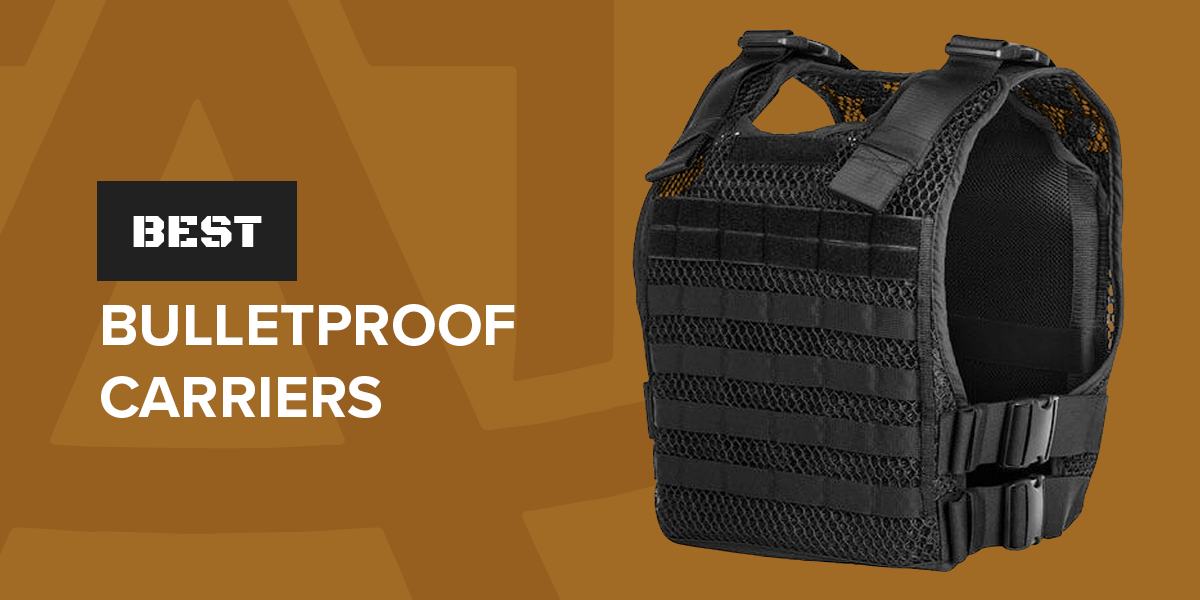 Best Bulletproof Plate Carriers