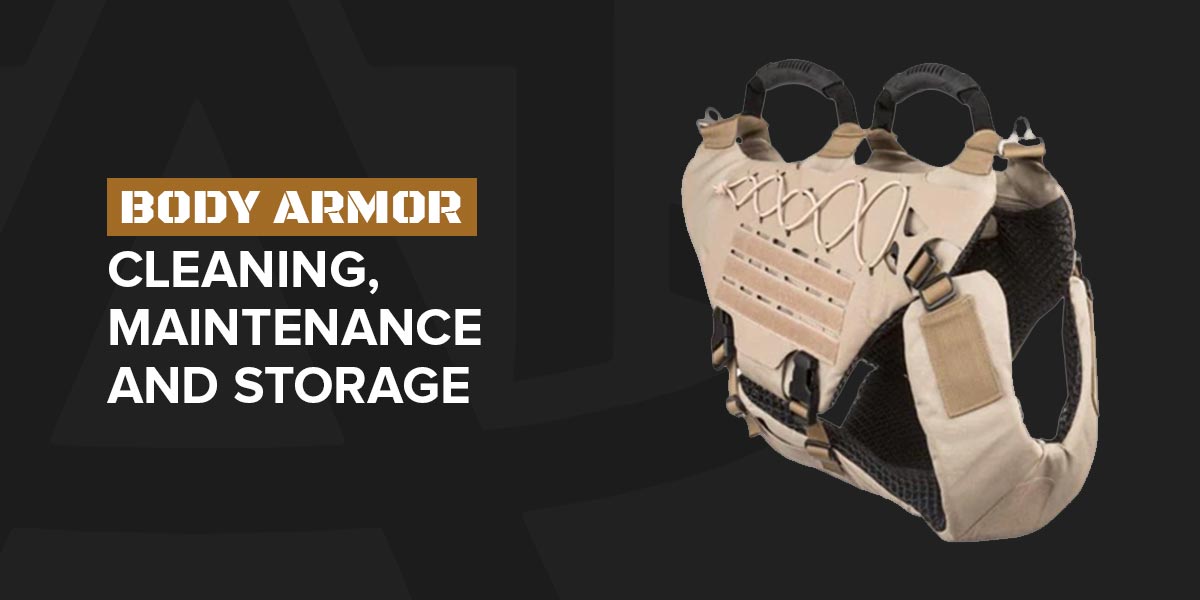 Body Armor Cleaning, Maintenance, and Storage