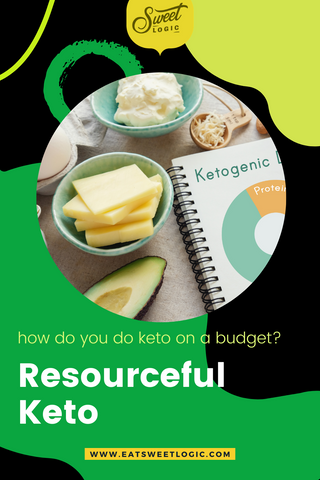 How do you do keto on a budget? Resourceful Keto – Sweet Logic
