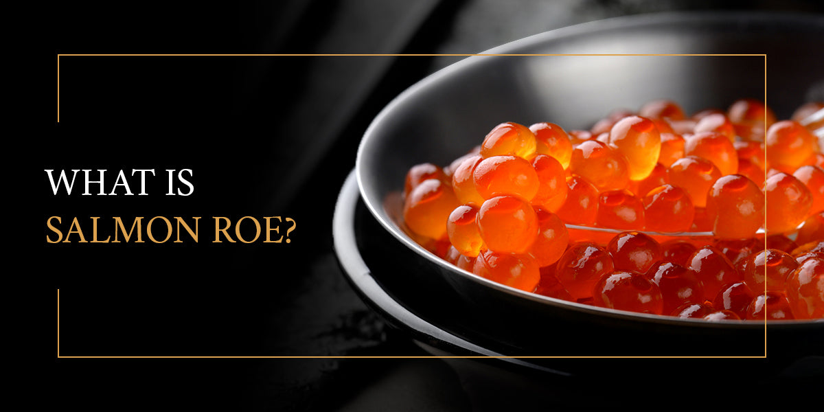 What Is Salmon Roe?