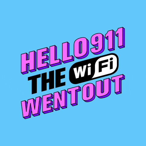 hello 911 the wifi went out