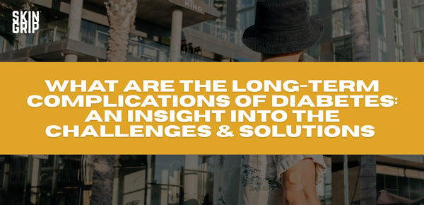 what are the long term complications of diabetes: an insight into the challenges and solutions banner image