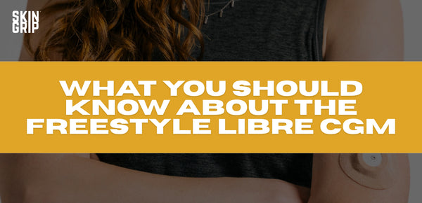 what you should know about the freestyle libre cgm banner image