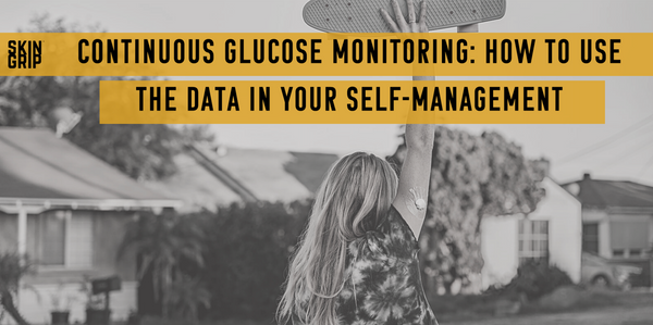 Continuous Glucose Monitoring: How to Use the Data in Your Self-Management