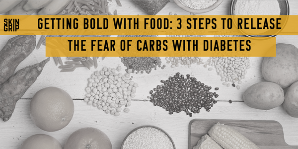 Steps to Release the Fear of Carbs with Diabetes