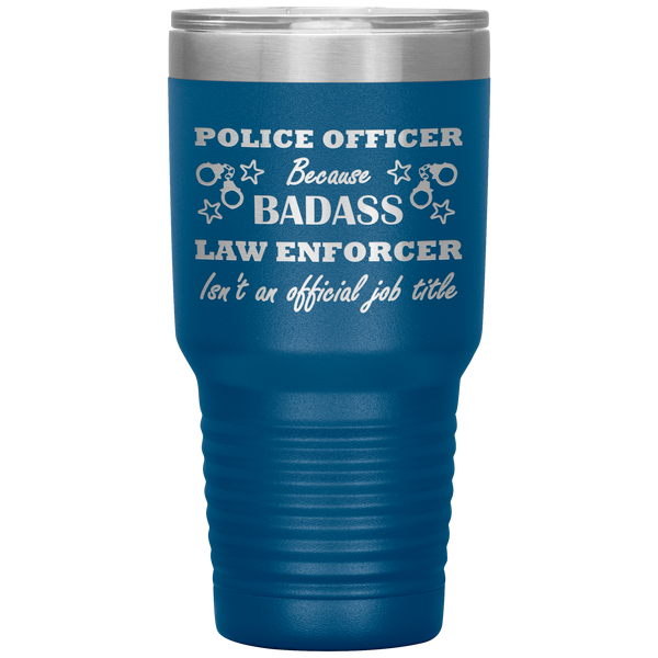 Badass Police Officer 30oz Tumbler 1