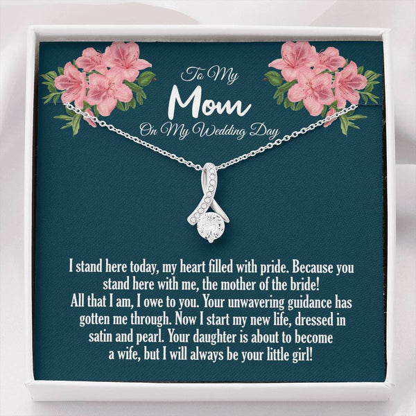To My Mom On My Wedding Day Alluring Beauty Necklace, I Stand Here Today 0