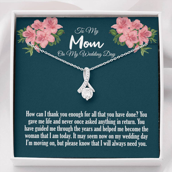 To My Mom On My Wedding Day Alluring Beauty Necklace, How Can I Thank You Enough 0