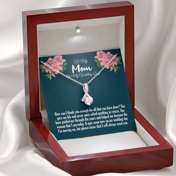 To My Mom On My Wedding Day Alluring Beauty Necklace, How Can I Thank You Enough 7