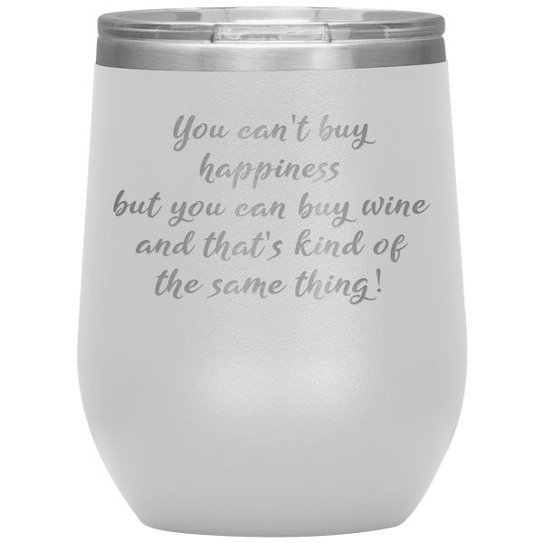 You Cant Buy Happiness Funny Wine Tumbler Gift 10