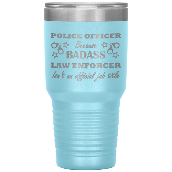 Badass Police Officer 30oz Tumbler 3