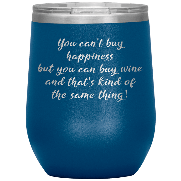 You Cant Buy Happiness Funny Wine Tumbler Gift 1