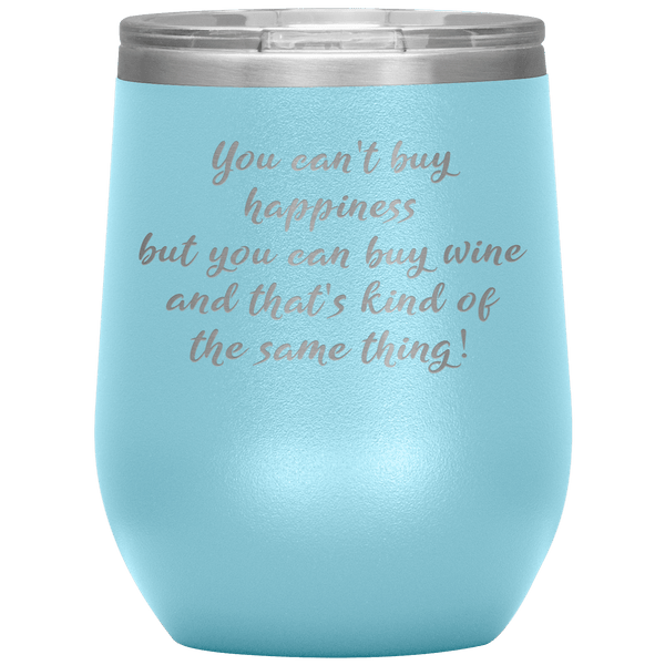 You Cant Buy Happiness Funny Wine Tumbler Gift 3