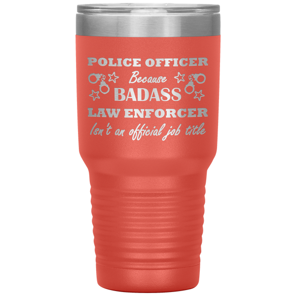 Badass Police Officer 30oz Tumbler 12