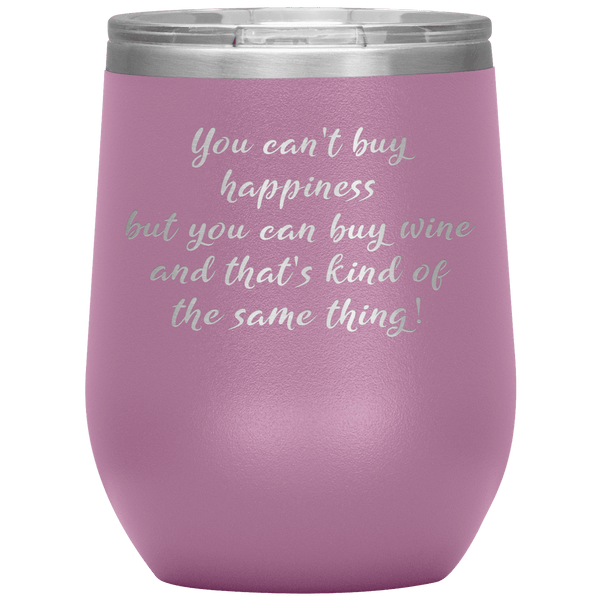You Cant Buy Happiness Funny Wine Tumbler Gift 4