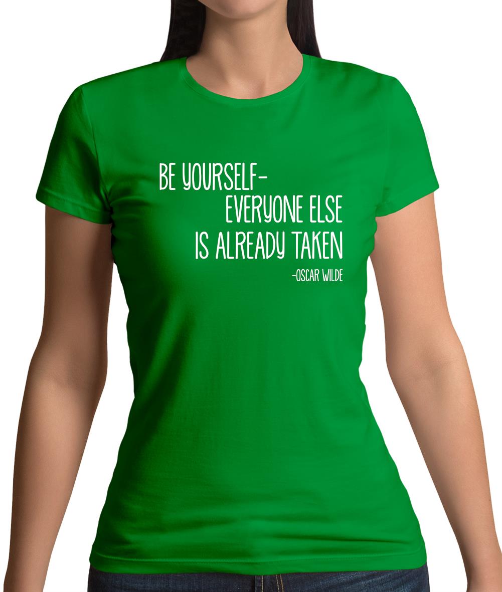 Be Yourself Everyone Else Is Already Taken Womens T Shirt Tee Sh