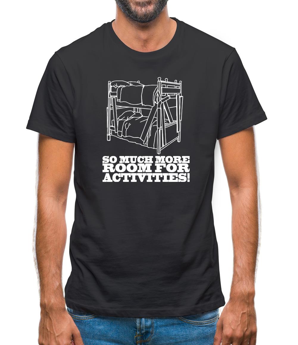 So Much More Room For Activities Mens T Shirt
