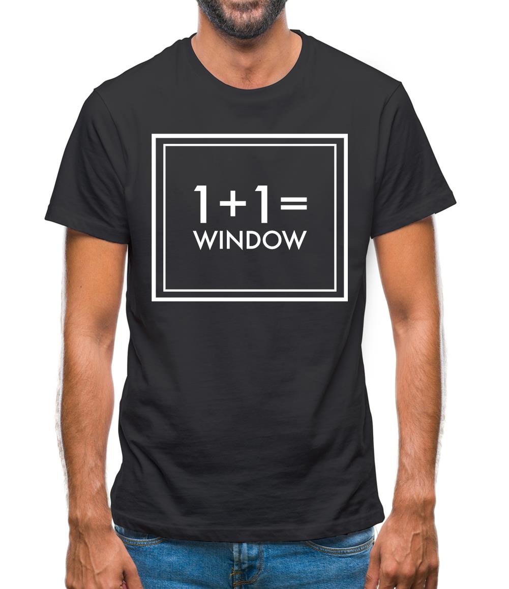 One Plus One Equals Window Mens T Shirt Tee Sh