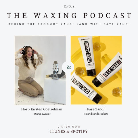 Faye Zandi, Founder of Zandi Land on The Waxing Podcast